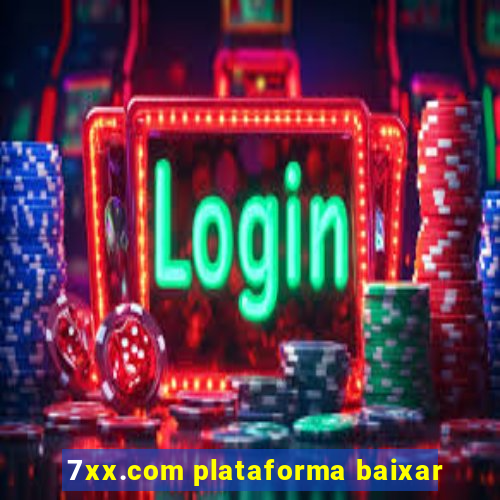 7xx.com plataforma baixar